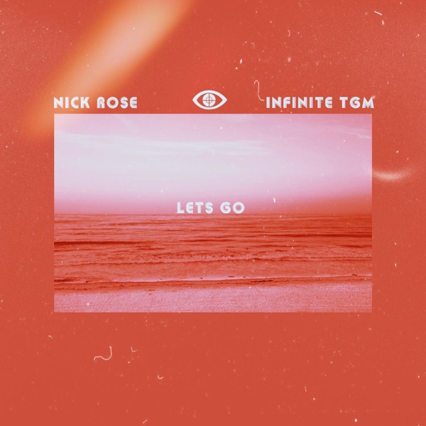 Lets Go (feat. Nick Rose & Infinite TGM)