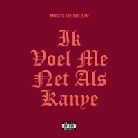 Ik Voel Me Net Als Kanye - EP - Miggs de Bruijn