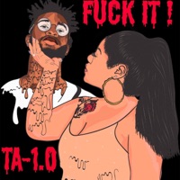 F**k It - Single - TA-1.0