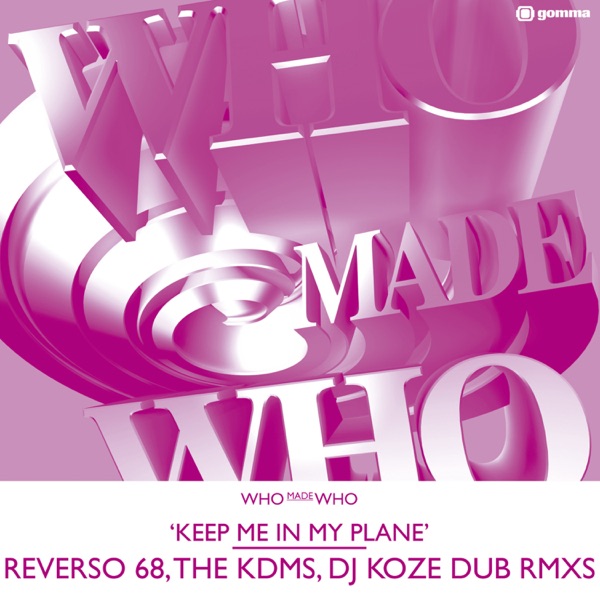 Keep Me in My Plane Pt. 2 - EP - WhoMadeWho