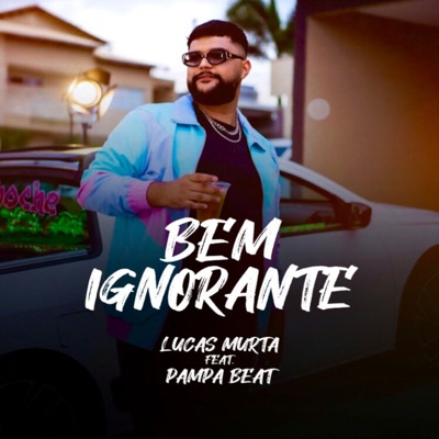Bem Ignorante (feat. Pampa Beat) - Single