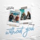 Without You Single