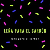 Leña para el Carbón artwork