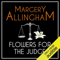 Flowers for the Judge: An Albert Campion Mystery (Unabridged) - Margery Allingham Cover Art