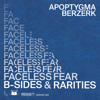 Faceless Fear (B-Sides & Rarities) - Apoptygma Berzerk