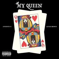 My Queen (feat. Alvan Brown) - Single - Louney G