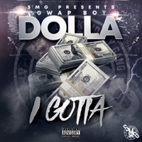 I Gotta - Single - Gwap Boy Dolla