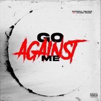 Go against me (feat. Stupid young) - Single - Overkill Squeez