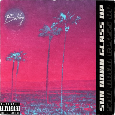 Sun Down Glass Up - Single