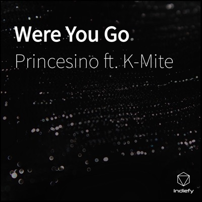 Were You Go (feat. K-Mite) - Single