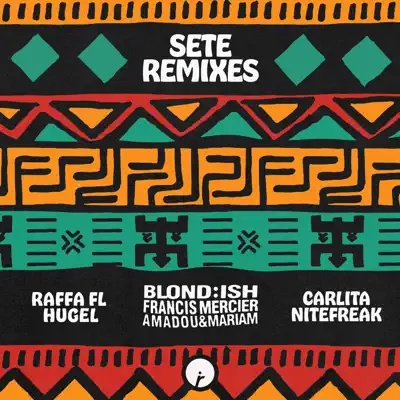 Poslechněte si Sete (Remixes) - EP od interpreta BLOND:ISH, Francis Mercier & Amadou & Mariam