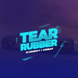 Tear Rubber (feat. Corban) Dj Ernesty