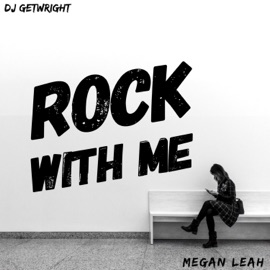 Rock With Me (feat. Megan Leah) DJ GetWright