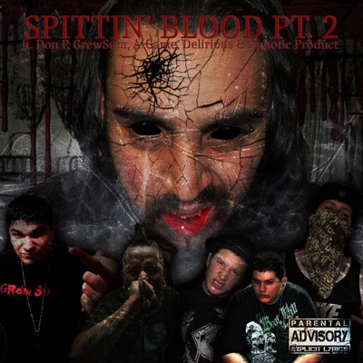 Spittin' Blood, Pt. 2 (feat. Don P, GrewSum, A-Game, Delirious & Aphotic Product) - Single