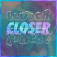 Closer Delirious Alex K Remix Single