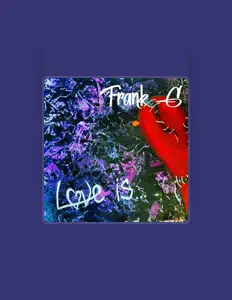 Poslechněte si interpreta Frank G, sledujte hudební videa, přečtěte si životopis, podívejte se na data turné a další informace.