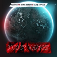 Ucuz Hayat (feat. Kadir Sezgin & Barış Sevgen) - Single - Kodes