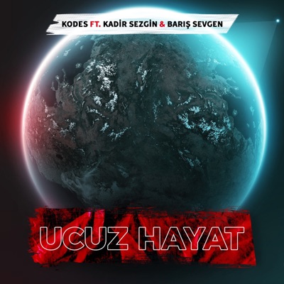 Ucuz Hayat (feat. Kadir Sezgin & Barış Sevgen) - Single