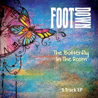 The Butterfly in the Room - EP by Foot Down on Apple Music