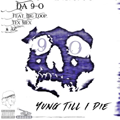 Yung Till I Die (feat. Big Loop, Tex Mex & A.C.) - Single