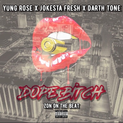 Dope Bitch (feat. Yung Rose & Darth Tone) - Single