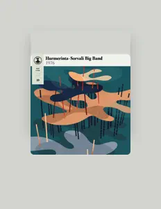 聆聽 Hurmerinta-Sorvali Big Band、觀看音樂影片、閱讀小傳、查看巡演日期等！