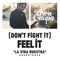(Don't Fight It) Feel It (AronChupa Edit [La Vida Nuestra Soundtrack]) artwork