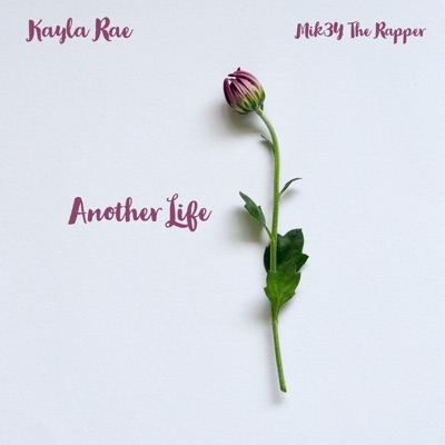 Another Life (feat. Mik3y the Rapper) - Single