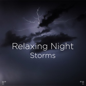 !!" Relaxing Night Storms "!!