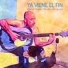 Ya Viene El Fin ( feat. Nicho Hinojosa)
