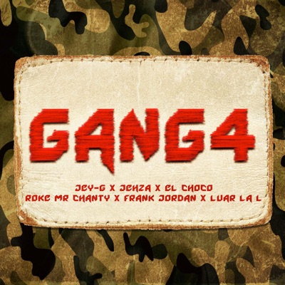 GanG4 (feat. Roke Mr Chanty, El Choco & Jey G) - Single