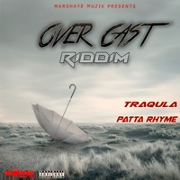 Over Cast Riddim - Single - TRAQULA & Patta Rhyme