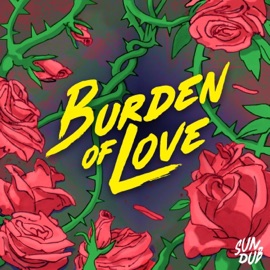 Burden of Love SunDub