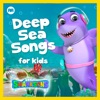 Deep Sea Songs for Kids