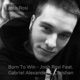Born to Win feat Gabriel Alexander Chrishan Single