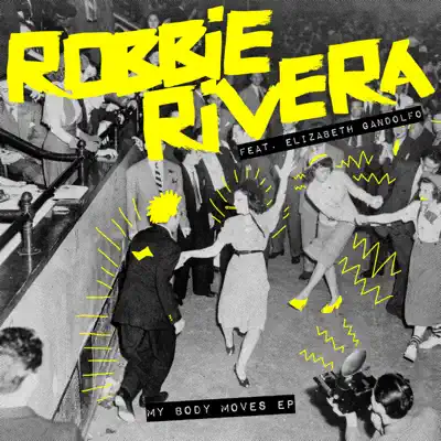 My Body Moves - Single - Robbie Rivera