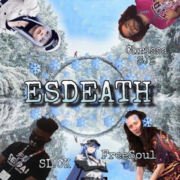 Esdeath (feat. FreeSoul & Chrissa SJE)