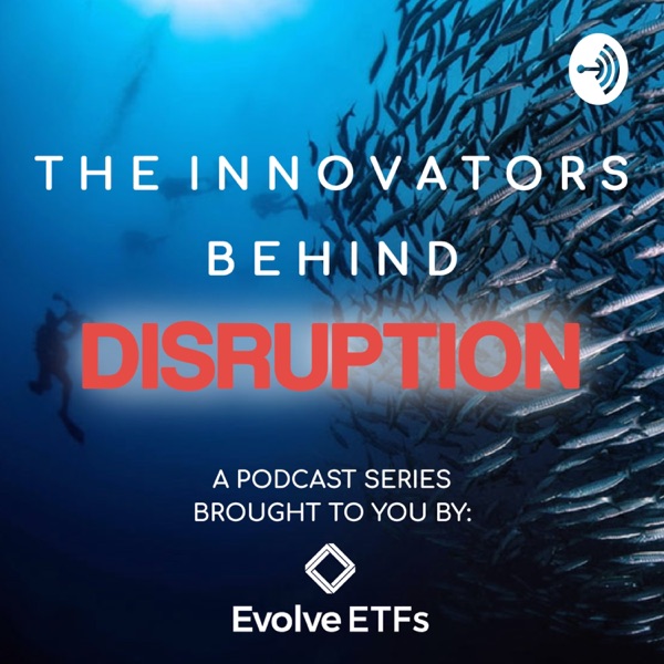 Evolve ETFs: The Innovators Behind Disruption with Raj Lala Evolve ETFs: The Innovators Behind Disruption with Raj Lala
