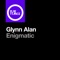 Enigmatic - Glynn Alan lyrics