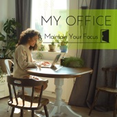 My Office - Maintain Your Focus artwork