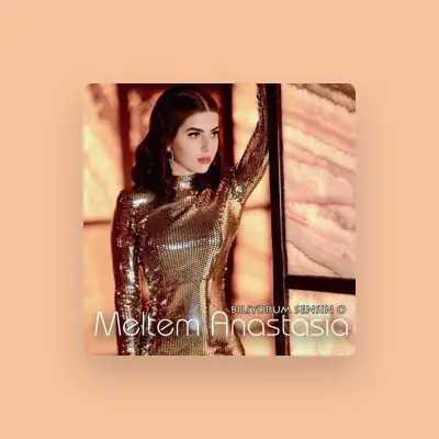 Listen to Meltem Anastasia, watch music videos, read bio, see tour dates & more!