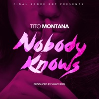 Nobody Knows - Single - Tito Montana
