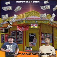Product of our environment (feat. Corn) - EP - Davey Dee