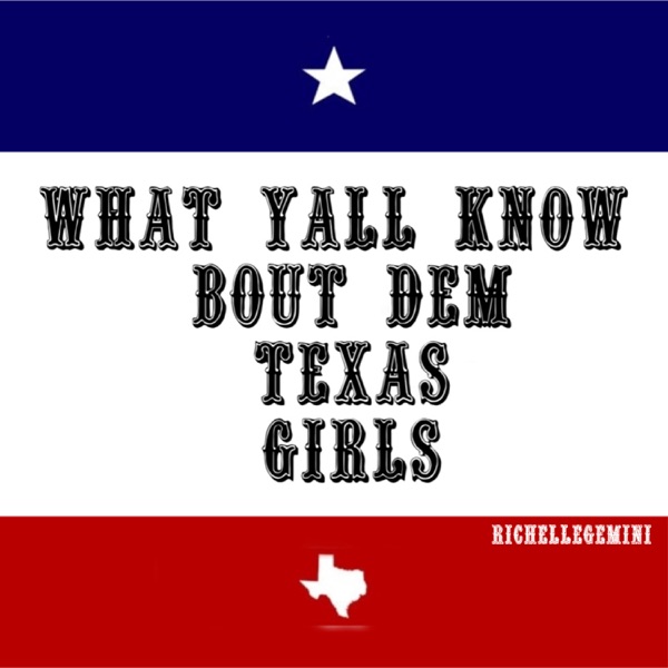 What Y'all Know Bout Dem Texas Girls
