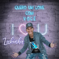 Quero um Love Com Você - Single - Lukinha