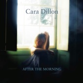 Cara Dillon - The Snows They Melt the Soonest