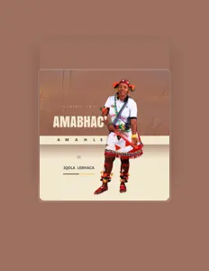 收听 Amabhac'amahle、观看音乐视频、阅读小传、查看巡演日期等 ！
