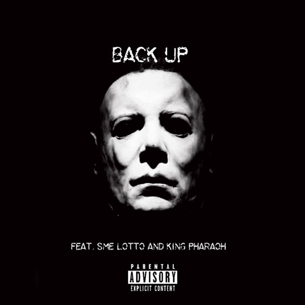 Back Up (feat. SME Lotto & King Pharaoh)