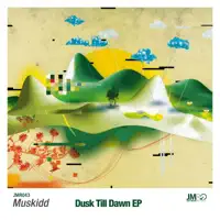 Dusk Till Dawn — Muskidd
