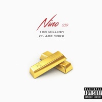 100 Million (feat. Ace York) - Single - Nino039